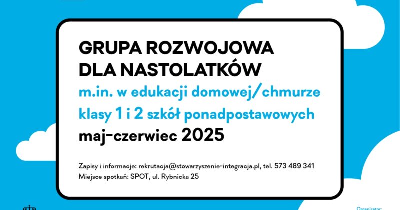 Nabór na grupę rozwojową dla nastolatków realizujących edukację w formie m.in. edukacji domowej lub szkoły w chmurze – Stowarzyszenie Integracja